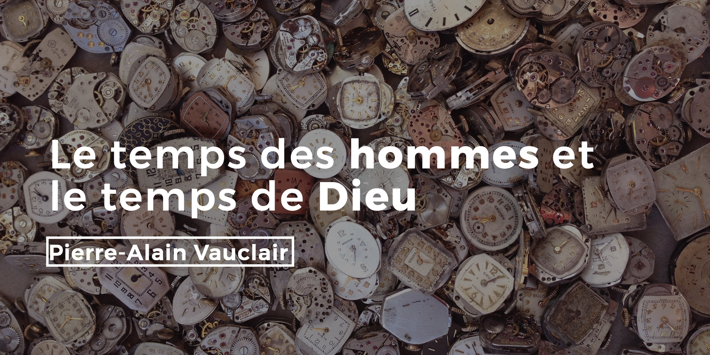Le temps des hommes et le temps de Dieu Eglise Evangélique de Réveil